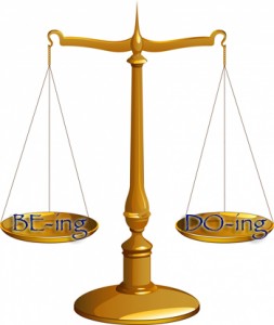 Balance between Being and Doing Balance between Being and Doing