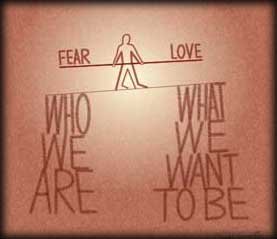 fear vs love Fear vs. Love