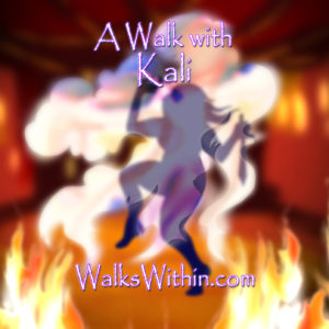 A Walk with Kali Guided Meditation