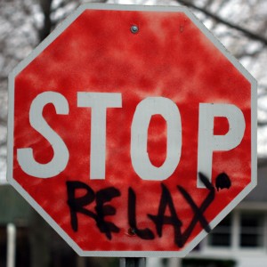 Stop. Relax
